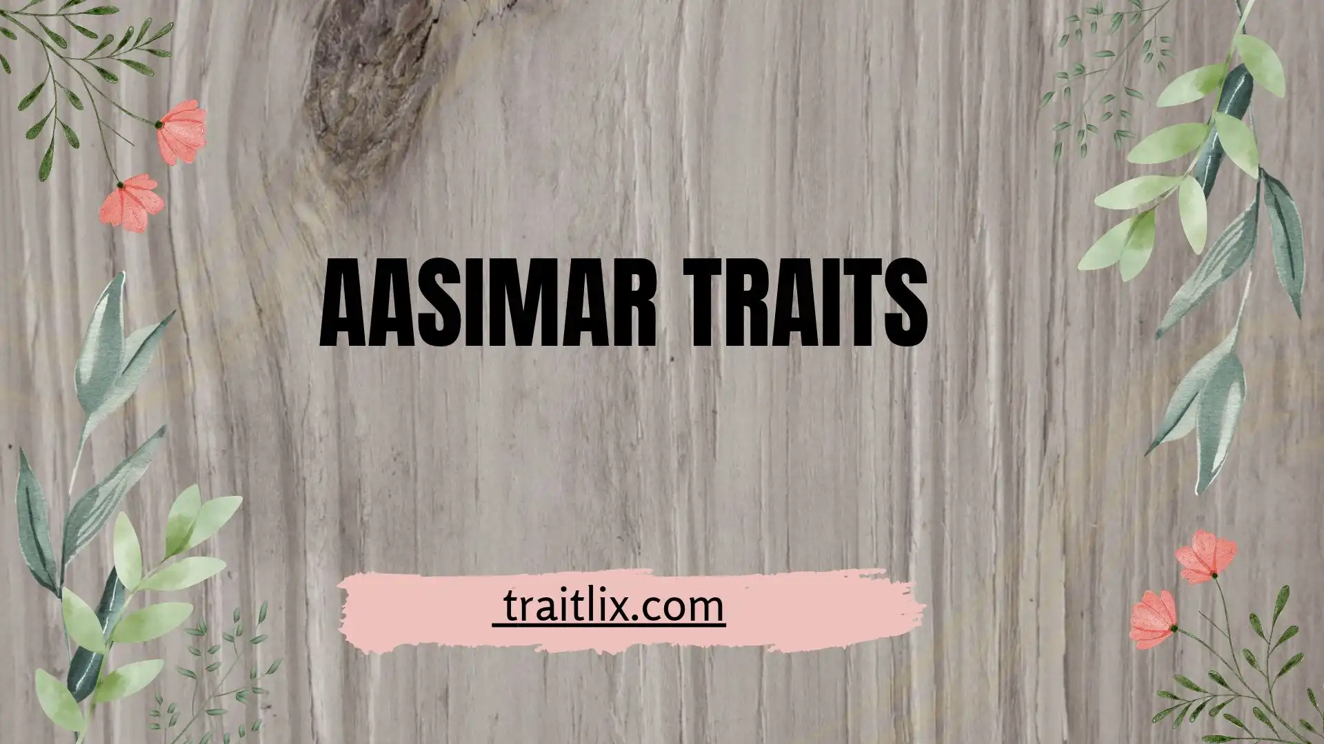 31+ Aasimar Traits: Personality, Abilities, Celestial Revelation, Strengths & Weaknesses
